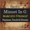 The Kokorebee Sun - Bach's Minuet in G Marcato Strings! (Passionate, Forceful & Dynamic) - Single